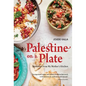 Palestine on a Plate: Memories from My Mother's Kitchen