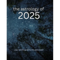 The Astrology of 2025: Your Cosmic Guide To The Year Ahead