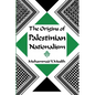 The Origins of Palestinian Nationalism