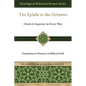 The Epistle to the Hebrews: Christ Is Superior in Every Way-Foundation to Persevere in Biblical Faith
