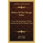 History Of The Chicago Police: From The Settlement Of The Community To The Present Time