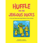 Huffle and the Jealous Ducks: A fun and Heartwarming Children's Story Series