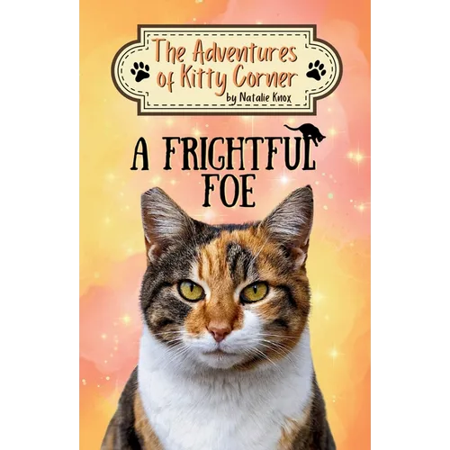 A Frightful Foe: The Adventures of Kitty Corner Book 4