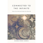Connected to The Infinite: Direct Your Mind and Create Your Best Life