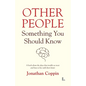 Other People: Something You Should Know