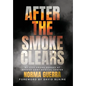 After the Smoke Clears: My Life Among Heroes at Brooke Army Medical Center
