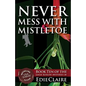 Never Mess with Mistletoe