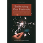 Embracing Our Finitude: Exercises in a Christian Anthropology Between Dependence and Gratitude