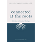 Connected at the Roots