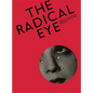 The Radical Eye: Modernist Photography from the Sir Elton John Collection