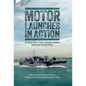 Motor Launches in Action - The Royal Navy's Small Submarine Hunters During the First World War