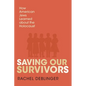 Saving Our Survivors: How American Jews Learned about the Holocaust