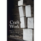 Craft Work: Making Form in a Broken World