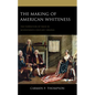 The Making of American Whiteness: The Formation of Race in Seventeenth-Century Virginia