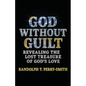 God Without Guilt: Revealing the Lost Treasure of God's Love