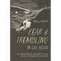 Fear and Trembling in Las Vegas: An Unintended Journey to the Heart of America's Promise