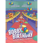 Bobby Birthday: A Story about Friendship