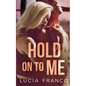 Hold On to Me