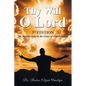 Thy Will O Lord: My Imperfections & the Grace of God Revealed