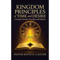 Kingdom Principles of Time and Desire: Concepts, Precepts, Principles, and Wisdom
