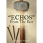 "ECHOS" From The Past