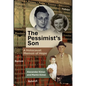 The Pessimist's Son: A Holocaust Memoir of Hope