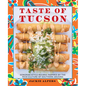 Taste of Tucson: Sonoran-Style Recipes Inspired by the Rich Culture of Southern Arizona