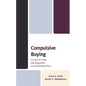 Compulsive Buying: Consumer Traits, Self-Regulation, and Marketing Ethics