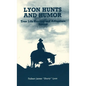 Lyon Hunts and Humor: True Life Hunting and Adventure Stories
