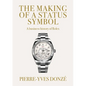 The Making of a Status Symbol: A Business History of Rolex