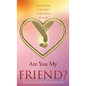 Are You My Friend?: A gentle guide to becoming the best friend you can be