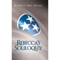 Rebecca's Soliloquy: A True Story
