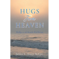 Hugs from Heaven: Walks on the Beach With Brian