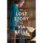 The Lost Story of Via Belle
