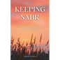 Keeping Sabr: Heal with Proven Sunnah Practices for Emotional Wellbeing and Mental Strength