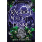 A Kingdom of Deceit and Desire