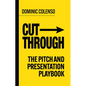 Cut-Through: The Pitch and Presentation Playbook