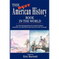 The Best American History Book in the World: All The Information You Need To Know Without All The Stuff That Will Put You To Sleep
