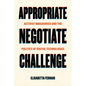 Appropriate, Negotiate, Challenge: Activist Imaginaries and the Politics of Digital Technologies