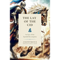 The Lay of the Cid: An Epic of the Spanish Reconquista