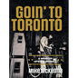 Goin' To Toronto