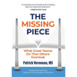 The Missing Piece: What Great Teams Do That Others Overlook