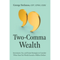 Two-Comma Wealth: Investment, Tax, and Estate Strategies to Consider When Your Net Worth Exceeds a Million Dollars