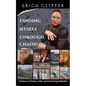 Finding Myself Through Chaos!: A Memoir on Trauma, Faith, and Overcoming Obstacles!