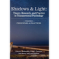 Shadows & Light - Volume 1 (Principles & Practices): Theory, Research, and Practice in Transpersonal Psychology
