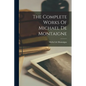 The Complete Works Of Michael De Montaigne