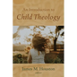 An Introduction to Child Theology