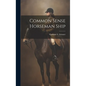 Common Sense Horseman Ship