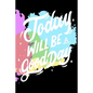 Today Will Be a Good Day: Notepads Office 110 pages (6 x 9)