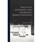 Practical Japanning and Enameling (baked Finishing); III